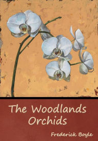 Title: The Woodlands Orchids, Author: Frederick Boyle