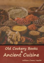 Old Cookery Books and Ancient Cuisine