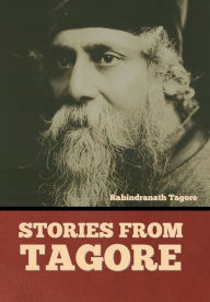 Title: Stories from Tagore, Author: Rabindranath Tagore