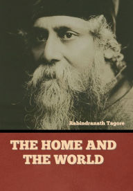 Title: The Home and the World, Author: Rabindranath Tagore