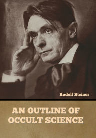 Title: An Outline of Occult Science, Author: Rudolf Steiner