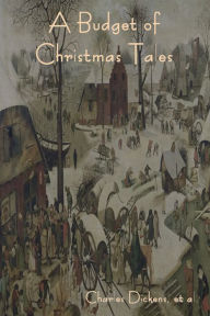 Title: A Budget of Christmas Tales, Author: Charles Dickens