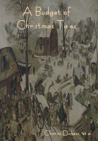 Title: A Budget of Christmas Tales, Author: Charles Dickens