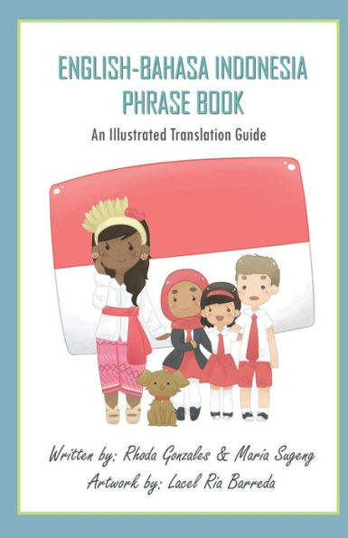 English-Bahasa Indonesia Phrase Book: An Illustrated Guide