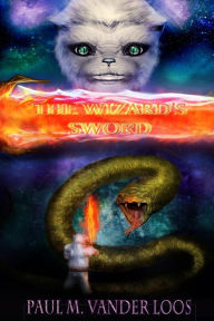 Title: The Wizard's Sword, Author: Paul Michael Vanderloos