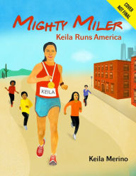 Title: Mighty Miler: Keila Runs America, Author: Keila Merino