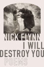 I Will Destroy You: Poems