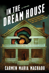 Best selling audio books free download In the Dream House by Carmen Maria Machado 9781644450383 MOBI PDF