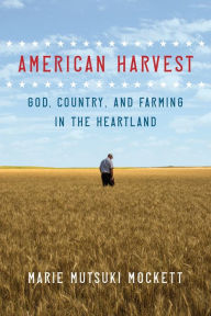 American Harvest: God, Country, and Farming in the Heartland