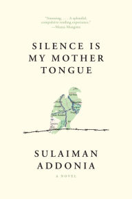 Title: Silence Is My Mother Tongue, Author: Sulaiman Addonia