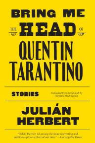 Online ebook downloads Bring Me the Head of Quentin Tarantino: Stories