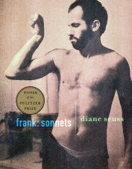 Title: frank: sonnets (Pulitzer Prize Winner), Author: Diane Seuss
