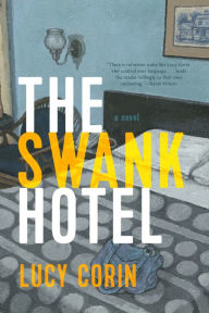 Free audio books download for mp3 The Swank Hotel: A Novel FB2 DJVU 9781644450666