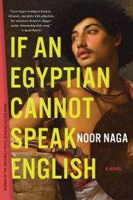 Free mp3 audiobook downloads If an Egyptian Cannot Speak English: A Novel by Noor Naga 9781644450819 DJVU FB2 PDB English version