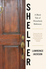 Download free electronic books Shelter: A Black Tale of Homeland, Baltimore English version 9781644450833 MOBI ePub by Lawrence Jackson