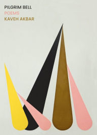 Title: Pilgrim Bell: Poems, Author: Kaveh Akbar