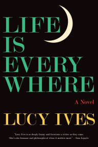 Download free books for ipad kindle Life Is Everywhere: A Novel