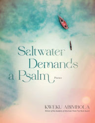 Download free books for iphone kindle Saltwater Demands a Psalm: Poems 9781644452271 English version