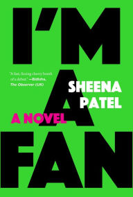 Free ebooks collection download I'm a Fan: A Novel by Sheena Patel DJVU ePub CHM 9781644452455