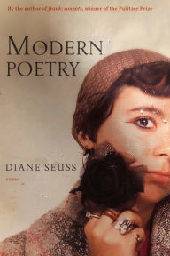 Title: Modern Poetry: Poems, Author: Diane Seuss