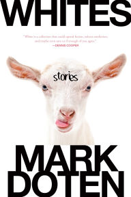 Pdf of books free download Whites: Stories by Mark Doten MOBI PDB