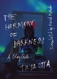 Title: The Hormone of Darkness: A Playlist, Author: Tilsa Otta