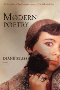 Title: Modern Poetry: Poems, Author: Diane Seuss