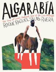 Title: Algarabía: The Song of Cenex, Natural Son of the Isle Alarabíyya / La canción de Cenex, hijo natural de la Ínsula Alarabíyya, Author: Roque Raquel Salas Rivera