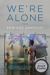 Title: We're Alone: Essays, Author: Edwidge Danticat