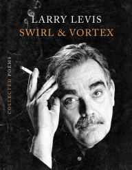 Swirl & Vortex: Collected Poems