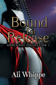 Title: Bound for Release, Author: Ali Whippe
