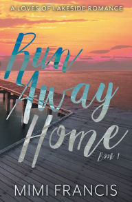 Title: Run Away Home, Author: Mimi Francis