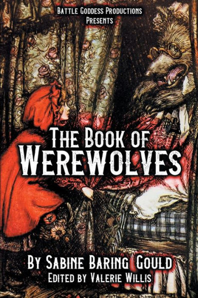 The Book of Werewolves with Illustrations: History Lycanthropy, Mythology, Folklores, and more