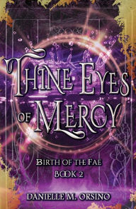 Title: Thine Eyes of Mercy, Author: Danielle M. Orsino