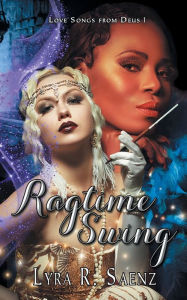 Title: Ragtime Swing: A Nocturne Symphony Novel, Author: Lyra R Saenz