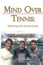 Mind Over Tennis: Mastering the Mental Game