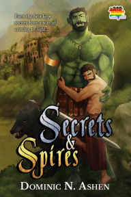 Title: Secrets & Spires, Author: Dominic N. Ashen