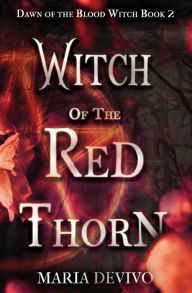 Title: Witch of the Red Thorn, Author: Maria Devivo