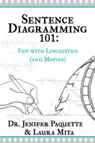 Best audio books downloads Sentence Diagramming 101: Fun with Linguistics (and Movies) 9781644505946 by Dr. Jen Paquette, Laura Mita 