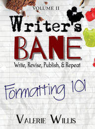 Title: Formatting 101: Typesetting, Book Design, How-to, and more, Author: Valerie Willis
