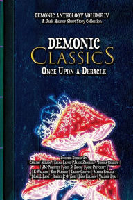 Title: Demonic Classics: Once Upon a Debacle, Author: 4 Horsemen Publications