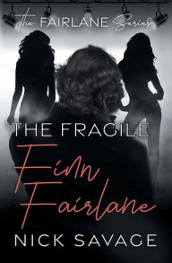 Title: The Fragile Finn Fairlane, Author: Nick Savage