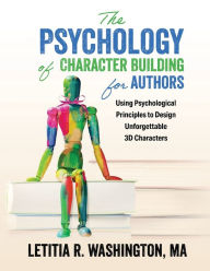 Title: The Psychology of Character Building for Authors, Author: Letitia Washington