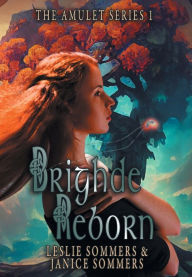 Title: Brighde Reborn (The Amulet Series #1), Author: Leslie Sommers