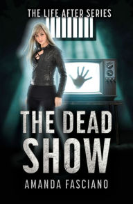 Title: The Dead Show, Author: Amanda Fasciano