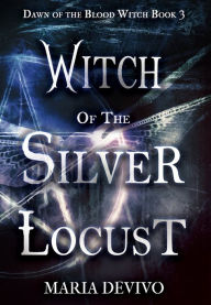 Title: Witch of the Silver Locust, Author: Maria Devivo