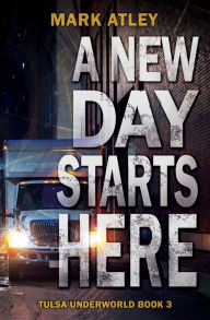 Title: A New Day Starts Here, Author: Mark Atley