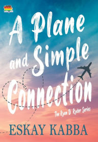 Title: A Plane and Simple Connection, Author: Eskay Kabba