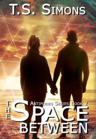 Title: The Space Between, Author: T S Simons