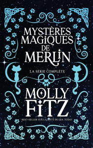 Title: Mystï¿½res Magiques de Merlin: Trilogie Complï¿½te, Author: Molly Fitz